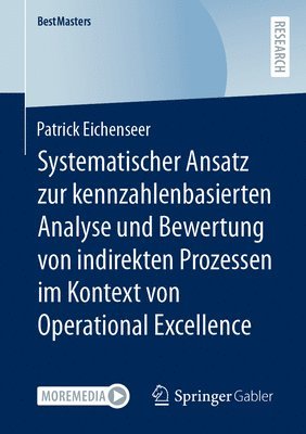 bokomslag Systematischer Ansatz zur kennzahlenbasierten Analyse und Bewertung von indirekten Prozessen im Kontext von Operational Excellence