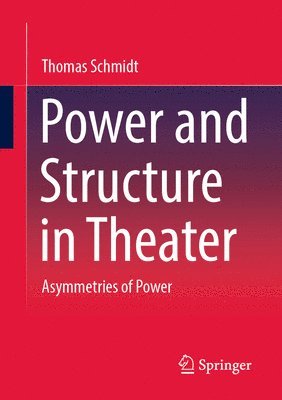 bokomslag Power and Structure in Theater