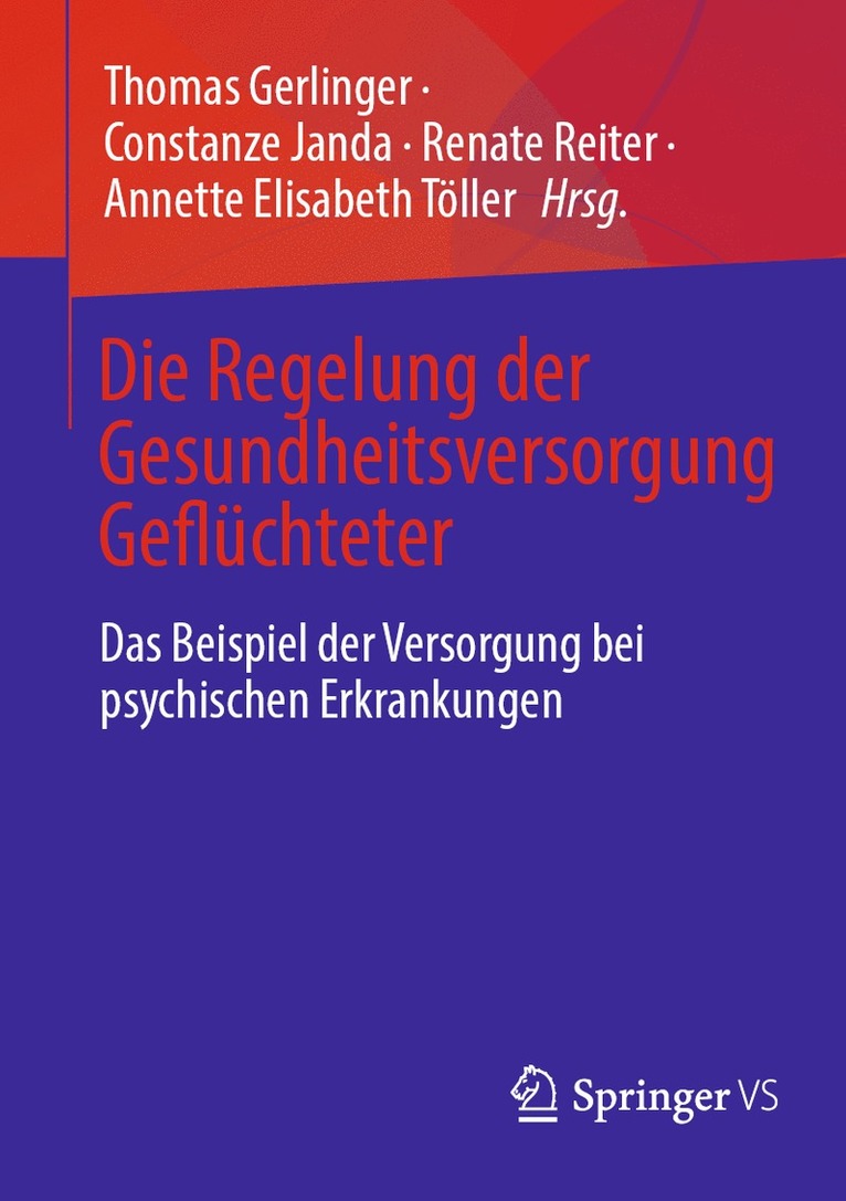 Thomas Gerlinger, Constanze Janda, Renate Reiter, Annette Elisabeth Töller, Annette Elisabeth Toller - Die Regelung der Gesundheitsversorgung Geflüchteter, Häftad