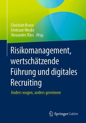 Christian Kruse, Irmtraut Mecke, Alexander Räss - Risikomanagement, wertschätzende Führung und digitales Recruiting, Inbunden