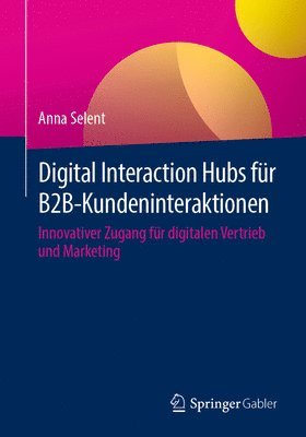 bokomslag Digital Interaction Hubs fr B2B-Kundeninteraktionen