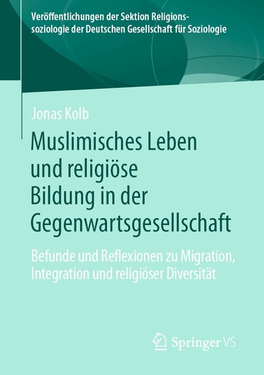 Jonas Kolb - Muslimisches Leben und religiöse Bildung in der Gegenwartsgesellschaft, Häftad