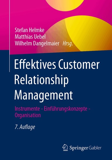Stefan Helmke, Matthias Uebel, Wilhelm Dangelmaier - Effektives Customer Relationship Management, Häftad