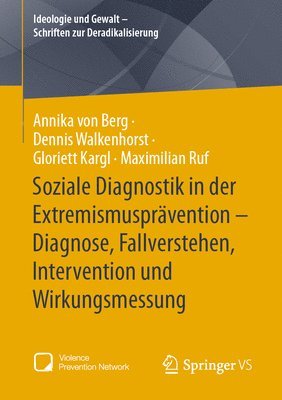 Annika von Berg, Dennis Walkenhorst, Gloriett Kargl, Maximilian Ruf, Annika Von Berg, Annika von Berg - Soziale Diagnostik in der Extremismusprävention – Diagnose, Fallverstehen, Intervention und Wirkungsmessung, Häftad