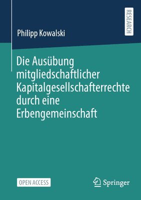 bokomslag Die Ausübung mitgliedschaftlicher Kapitalgesellschafterrechte durch eine Erbengemeinschaft