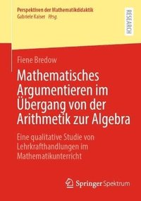 bokomslag Mathematisches Argumentieren im bergang von der Arithmetik zur Algebra