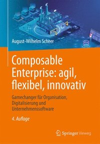 bokomslag Composable Enterprise: agil, flexibel, innovativ