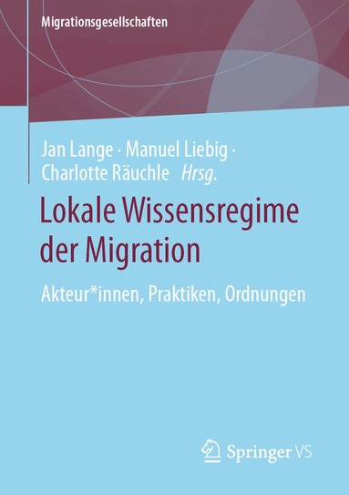 Jan Lange, Manuel Liebig, Charlotte Räuchle - Lokale Wissensregime der Migration, Häftad