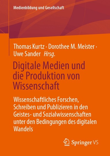 Thomas Kurtz, Dorothee M. Meister, Uwe Sander - Digitale Medien und die Produktion von Wissenschaft, Häftad