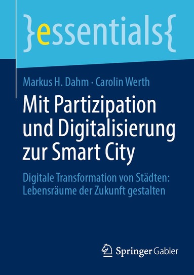 Markus H. Dahm, Carolin Werth - Mit Partizipation und Digitalisierung zur Smart City, Häftad