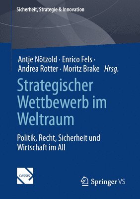 Antje Nötzold, Enrico Fels, Andrea Rotter, Moritz Brake - Strategischer Wettbewerb im Weltraum, Häftad