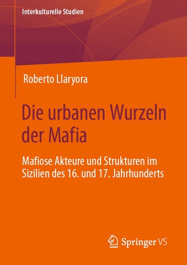 Roberto Llaryora, Dieter Paas, Wolf-Dietrich Bukow - Die urbanen Wurzeln der Mafia, Häftad