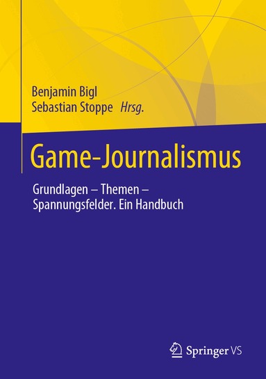 Benjamin Bigl, Sebastian Stoppe - Game-Journalismus, Inbunden