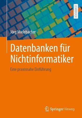 Jörg Mielebacher, Jorg Mielebacher - Datenbanken für Nichtinformatiker, Häftad