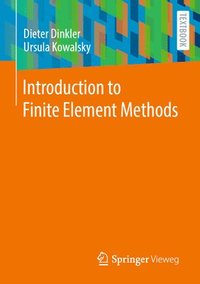 bokomslag Introduction to Finite Element Methods