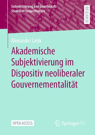 Alexander Lenk - Akademische Subjektivierung im Dispositiv neoliberaler Gouvernementalität, Häftad