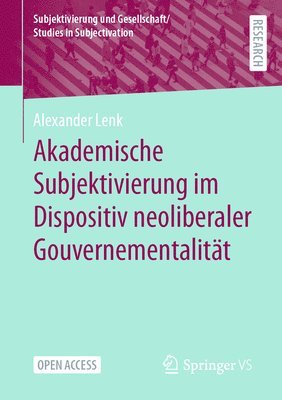 bokomslag Akademische Subjektivierung im Dispositiv neoliberaler Gouvernementalitt