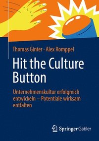 bokomslag Hit the Culture Button: Unternehmenskultur erfolgreich entwickeln  Potentiale wirksam entfalten