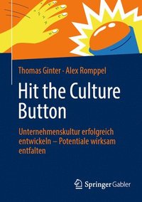 bokomslag Hit the Culture Button: Unternehmenskultur erfolgreich entwickeln - Potentiale wirksam entfalten