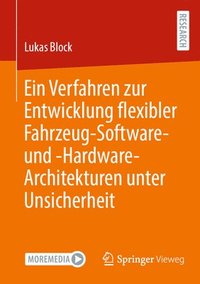 bokomslag Ein Verfahren zur Entwicklung flexibler Fahrzeug-Software- und -Hardware-Architekturen unter Unsicherheit