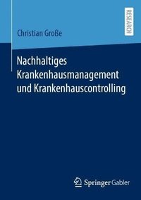 bokomslag Nachhaltiges Krankenhausmanagement und Krankenhauscontrolling