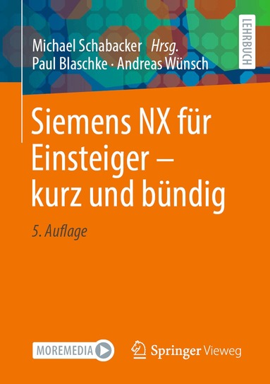 Paul Blaschke, Andreas Wünsch, Michael Schabacker - Siemens NX für Einsteiger – kurz und bündig, Häftad