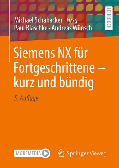 Paul Blaschke, Andreas Wünsch, Michael Schabacker - Siemens NX für Fortgeschrittene ‒ kurz und bündig, Häftad