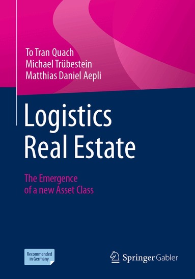 To Tran Quach, Michael Trübestein, Matthias Daniel Aepli - Logistics Real Estate, Häftad