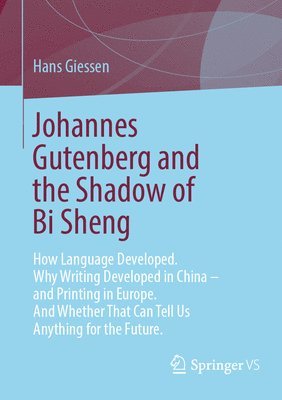 Hans Giessen - Johannes Gutenberg and the Shadow of Bi Sheng, Häftad
