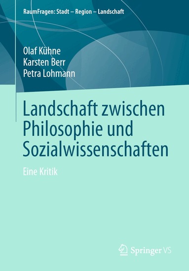 Olaf Kühne, Karsten Berr, Petra Lohmann - Landschaft zwischen Philosophie und Sozialwissenschaften, Häftad