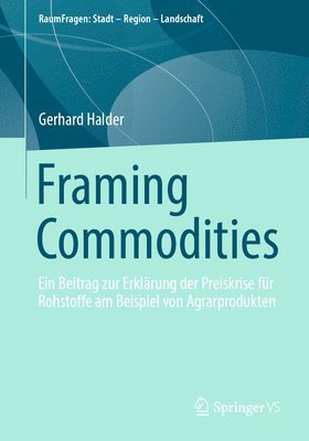 Gerhard Halder - Framing Commodities, Häftad