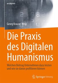 bokomslag Die Praxis des Digitalen Humanismus