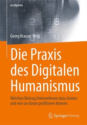 Die Praxis des Digitalen Humanismus 1