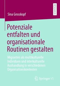 bokomslag Potenziale entfalten und organisationale Routinen gestalten