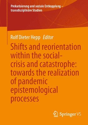 Shifts and reorientation within the social-crisis and catastrophe: towards the realization of pandemic epistemological processes 1