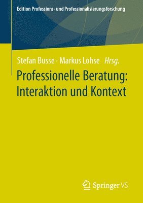 bokomslag Professionelle Beratung: Interaktion und Kontext