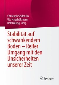 bokomslag Stabilitt auf schwankendem Boden - Reifer Umgang mit den Unsicherheiten unserer Zeit