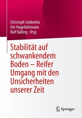 bokomslag Stabilitt auf schwankendem Boden - Reifer Umgang mit den Unsicherheiten unserer Zeit