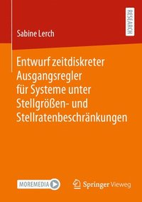 bokomslag Entwurf zeitdiskreter Ausgangsregler fr Systeme unter Stellgren- und Stellratenbeschrnkungen