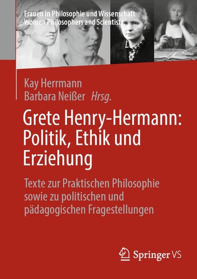 Kay Herrmann, Barbara Neißer - Grete Henry-Hermann: Politik, Ethik und Erziehung, Häftad
