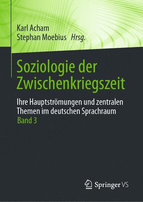 bokomslag Soziologie der Zwischenkriegszeit. Ihre Hauptstrmungen und zentralen Themen im deutschen Sprachraum