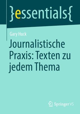 Journalistische Praxis: Texten zu jedem Thema 1