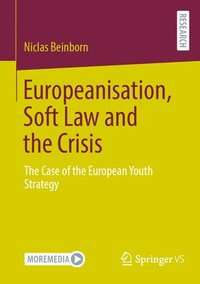 bokomslag Europeanisation, Soft Law and the Crisis