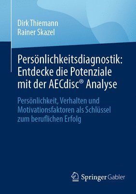 bokomslag Persnlichkeitsdiagnostik: Entdecke die Potenziale mit der AECdisc Analyse