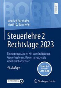 bokomslag Steuerlehre 2 Rechtslage 2023: Einkommensteuer, Körperschaftsteuer, Gewerbesteuer, Bewertungsgesetz Und Erbschaftsteuer