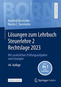 bokomslag Lösungen Zum Lehrbuch Steuerlehre 2 Rechtslage 2023: Mit Zusätzlichen Prüfungsaufgaben Und Lösungen