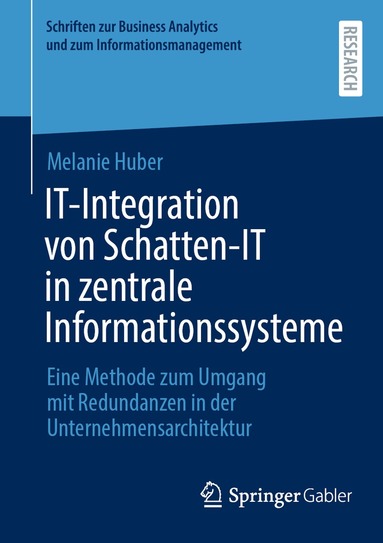 Melanie Huber - IT-Integration von Schatten-IT in zentrale Informationssysteme, Häftad