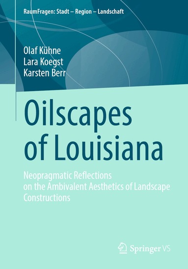 Olaf Kühne, Lara Koegst, Karsten Berr - Oilscapes of Louisiana, Häftad