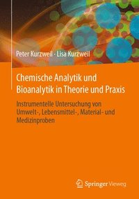 bokomslag Chemische Analytik und Bioanalytik in Theorie und Praxis