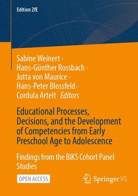 Educational Processes, Decisions, and the Development of Competencies from Early Preschool Age to Adolescence 1
